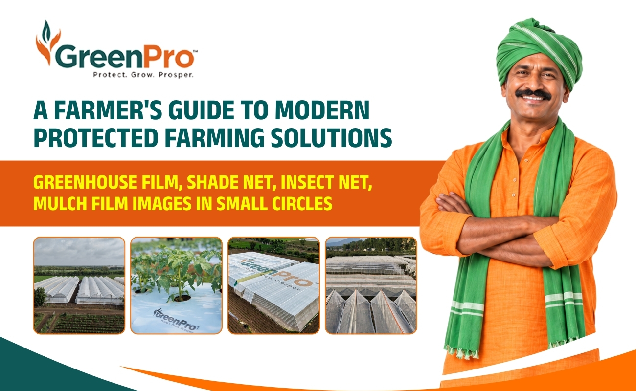 Protected Cultivation In India: Technologies Every Modern Farmer Should Know